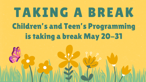 Children's Programming Break May 20-31