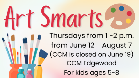 Art Smarts Thursdays from 1-2 PM from June 12-August 7 CCM Edgewood for kids ages 5-8